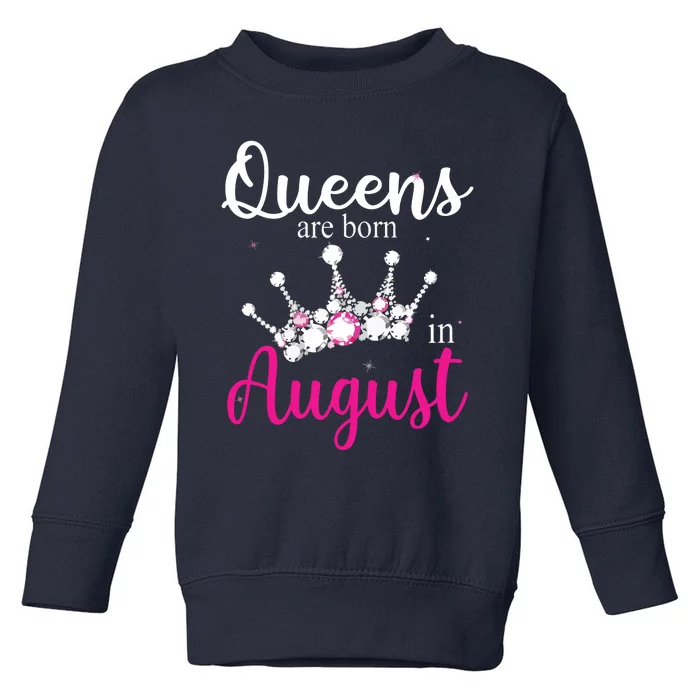 Womens Queens Are Born In August Pink Crown Birthday Gifts Toddler Sweatshirt