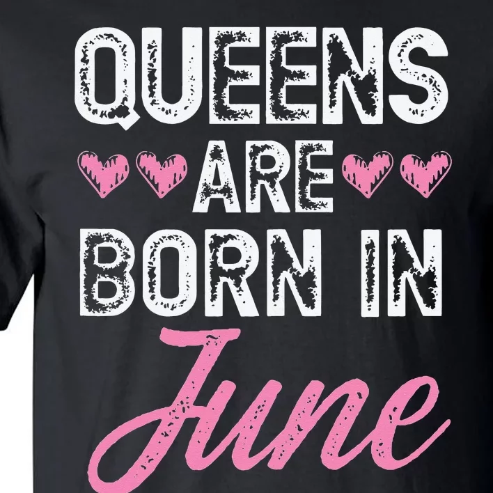 Wo Queens Are Born In June Birthday Tall T-Shirt