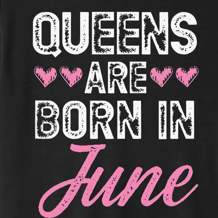 Wo Queens Are Born In June Birthday ChromaSoft Performance T-Shirt