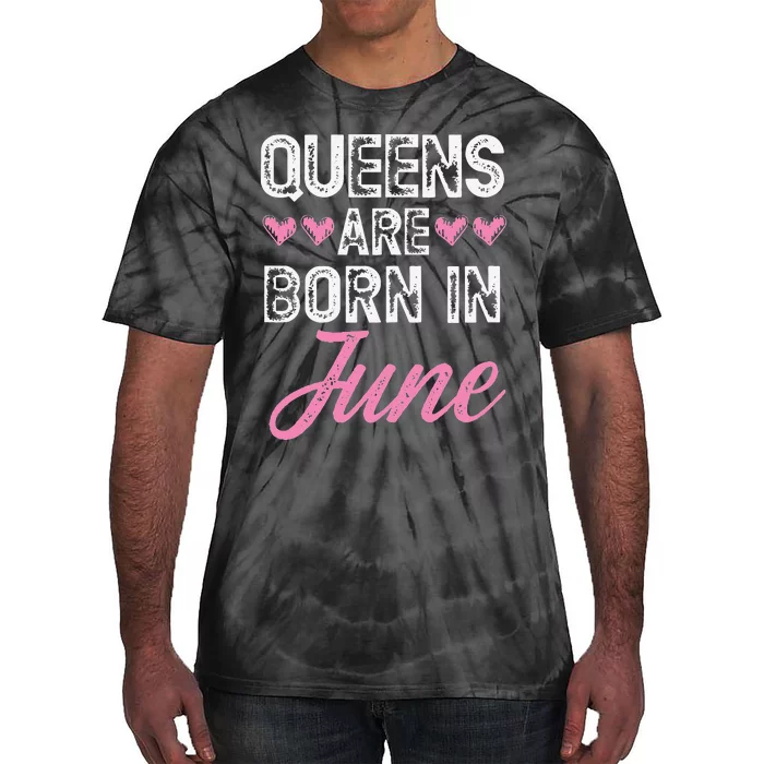 Wo Queens Are Born In June Birthday Tie-Dye T-Shirt