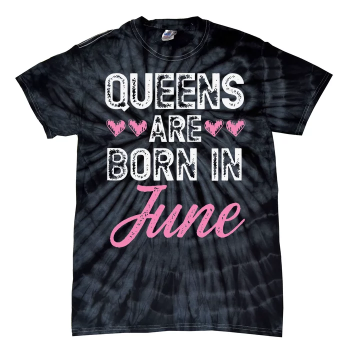 Wo Queens Are Born In June Birthday Tie-Dye T-Shirt