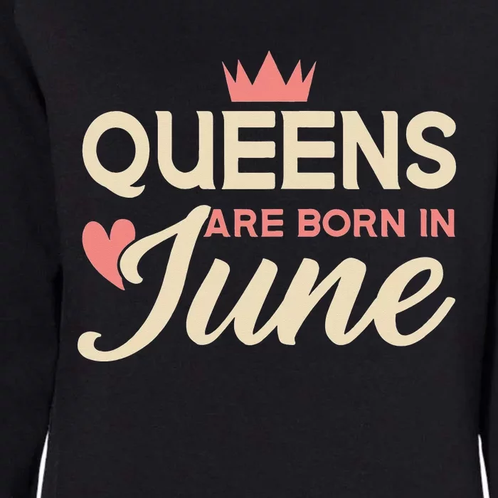 Wo Queens Are Born In June Birthday Womens California Wash Sweatshirt