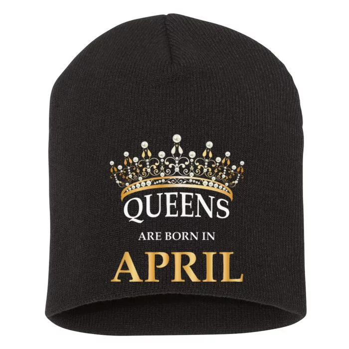 Wo's Queens Are Born In April Design Birthday Gift Short Acrylic Beanie