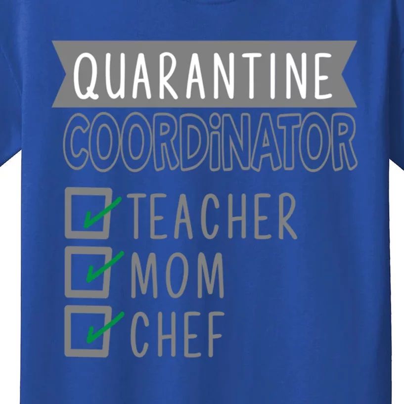 Wo Quarantine Coordinator Gift Teacher Mom Chef Funny Top Gift Kids T-Shirt