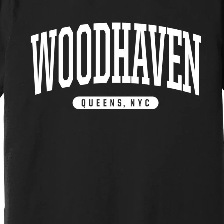 Woodhaven Queens Ny Souvenirs Nyc Borough Woodhaven Queens New York City Premium T-Shirt