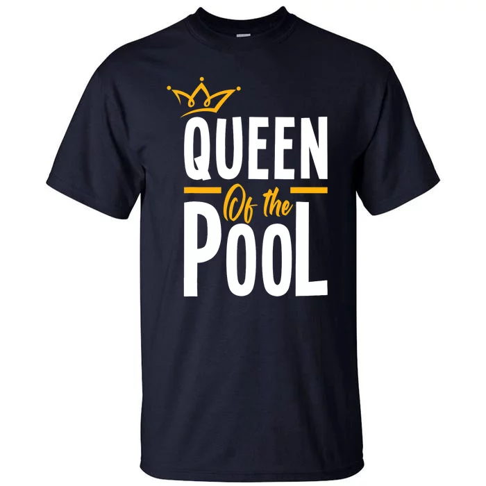 Wo Queen Of The Pool Funny Swimmers Swimming Swimmer Tall T-Shirt