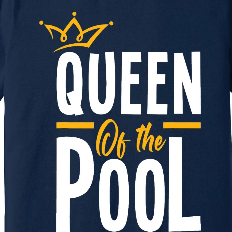 Wo Queen Of The Pool Funny Swimmers Swimming Swimmer Premium T-Shirt