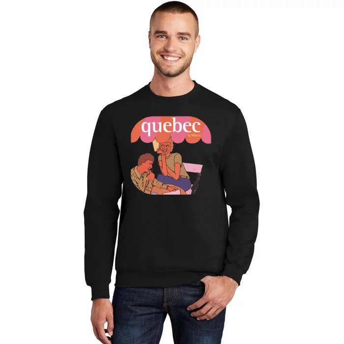 Ween Quebecs Tall Sweatshirt