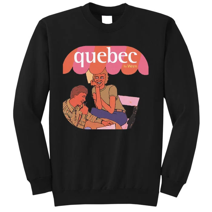 Ween Quebecs Tall Sweatshirt