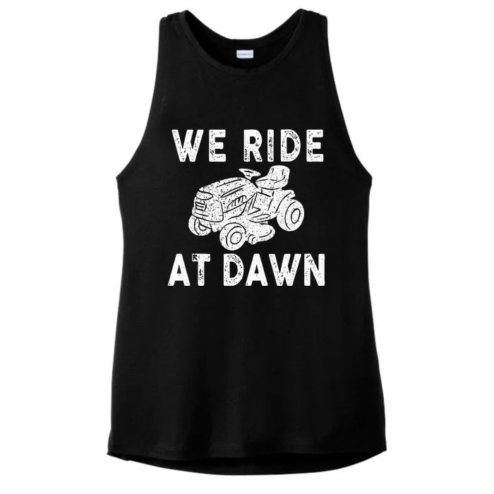 We Ride At Dawn Dad Lawn Mower Make Laugh Day Yard Work Ladies Tri-Blend Wicking Tank