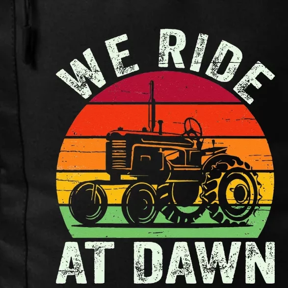 We Ride At Dawn Lawn Mower Farmer Dad Tractor Yard Work Daily Commute Backpack