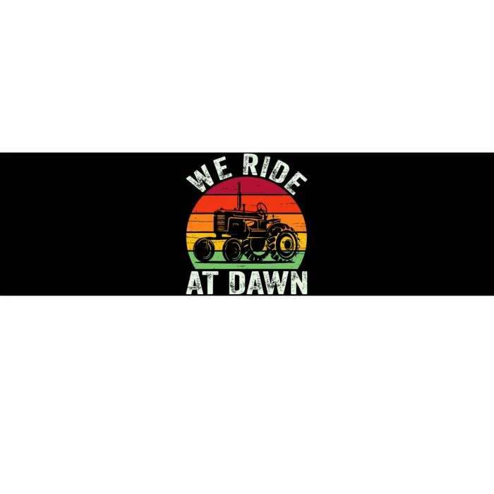 We Ride At Dawn Lawn Mower Farmer Dad Tractor Yard Work Bumper Sticker