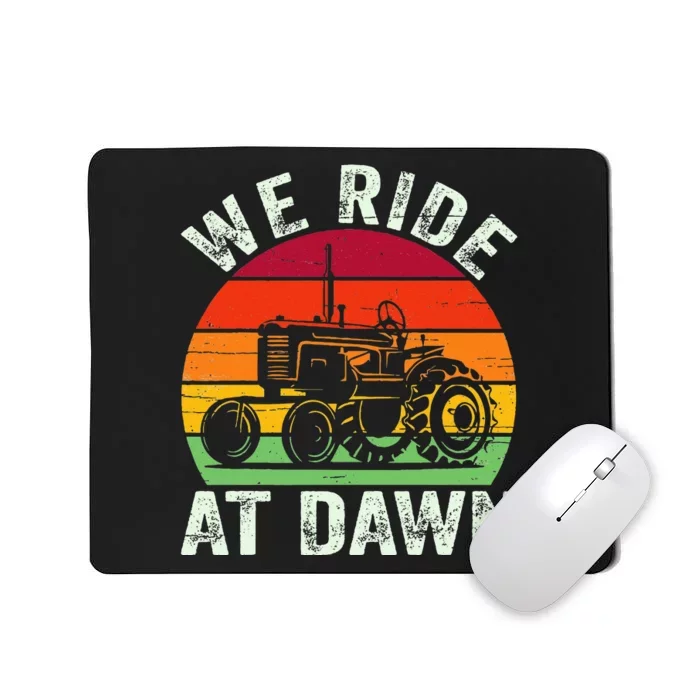 We Ride At Dawn Lawn Mower Farmer Dad Tractor Yard Work Mousepad