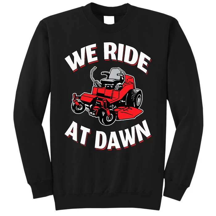 We Ride At Dawn Lawnmower Sweatshirt