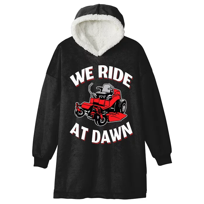 We Ride At Dawn Lawnmower Hooded Wearable Blanket