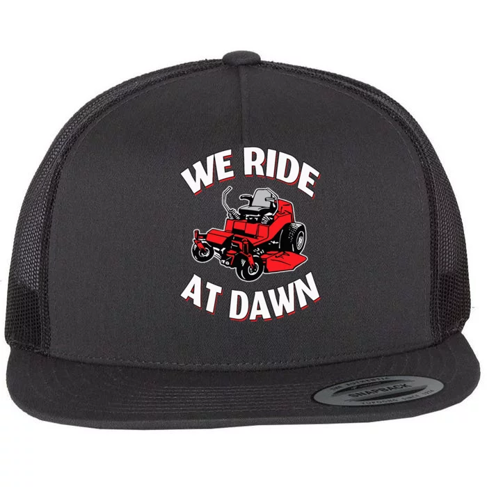 We Ride At Dawn Lawnmower Flat Bill Trucker Hat