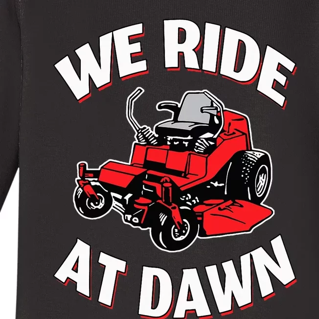 We Ride At Dawn Lawnmower Baby Long Sleeve Bodysuit