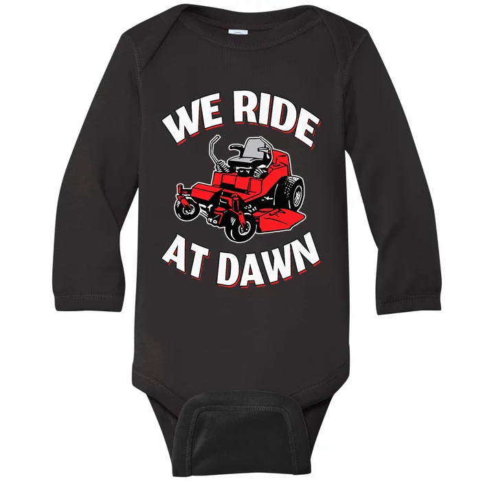 We Ride At Dawn Lawnmower Baby Long Sleeve Bodysuit