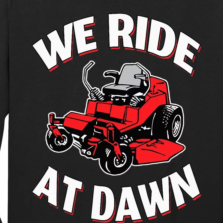 We Ride At Dawn Lawnmower Tall Long Sleeve T-Shirt