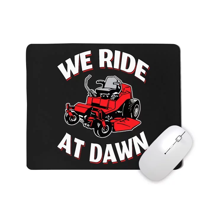 We Ride At Dawn Lawnmower Mousepad