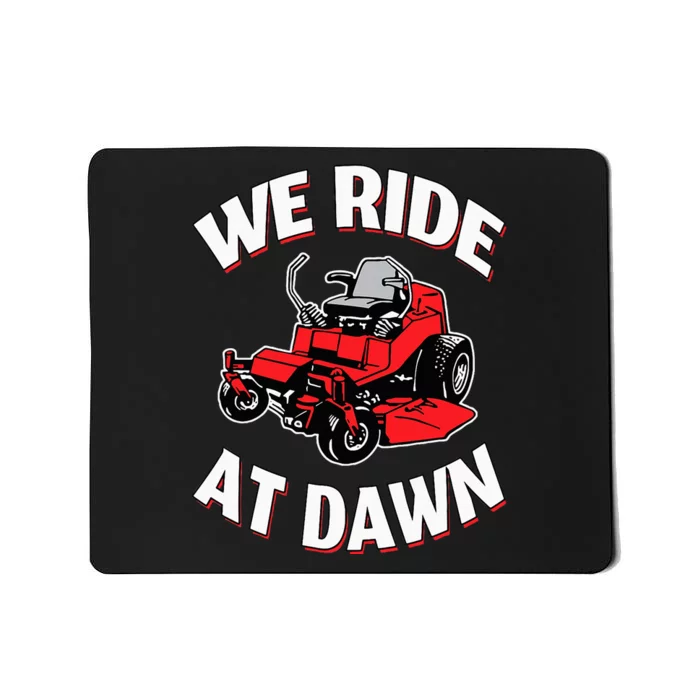 We Ride At Dawn Lawnmower Mousepad