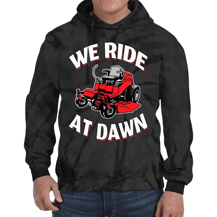 We Ride At Dawn Lawnmower Tie Dye Hoodie