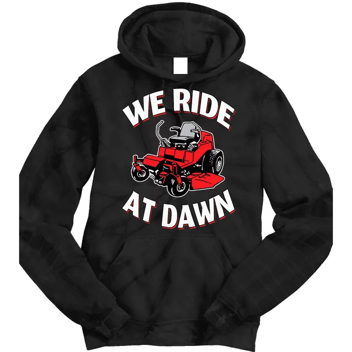 We Ride At Dawn Lawnmower Tie Dye Hoodie