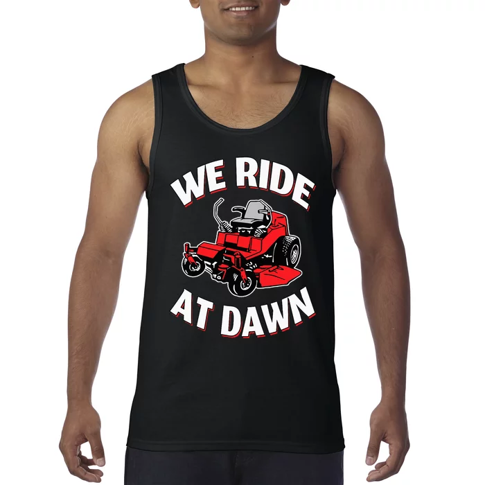 We Ride At Dawn Lawnmower Tank Top