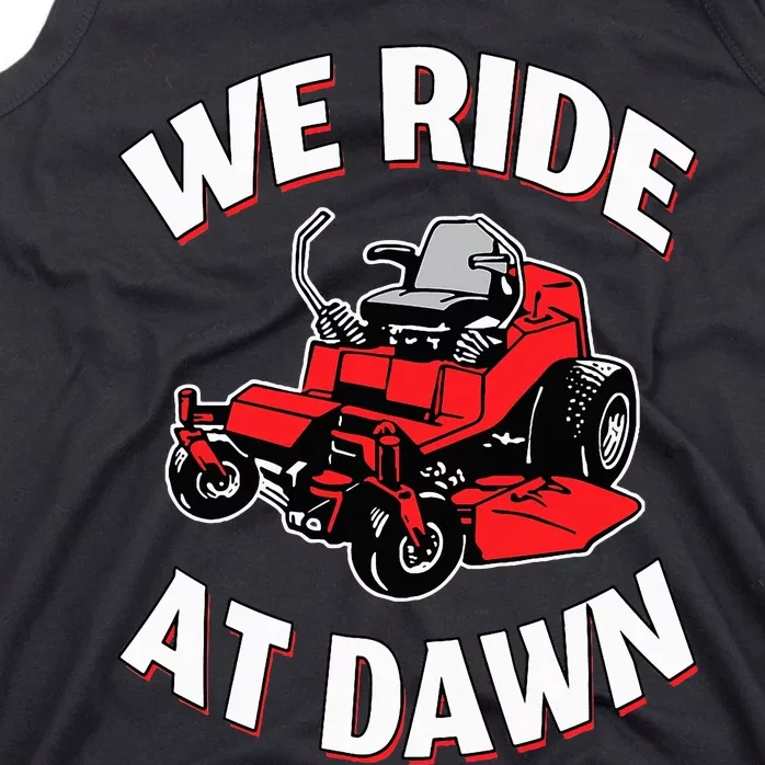 We Ride At Dawn Lawnmower Tank Top