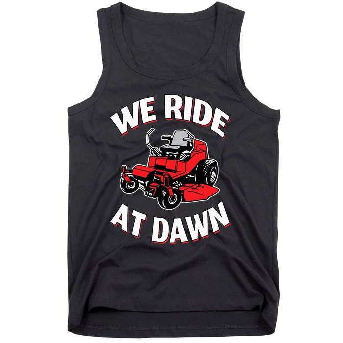 We Ride At Dawn Lawnmower Tank Top