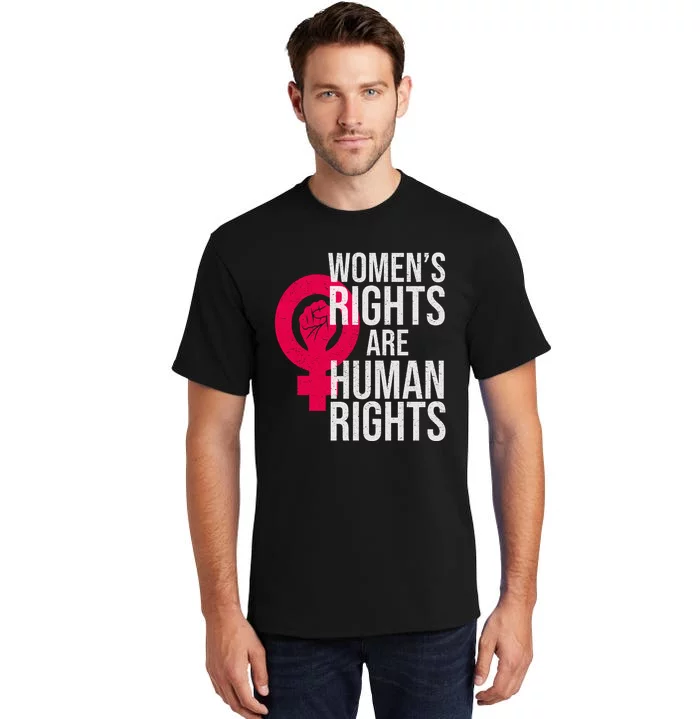 Women's Rights Are Human Rights Feminist Tall T-Shirt