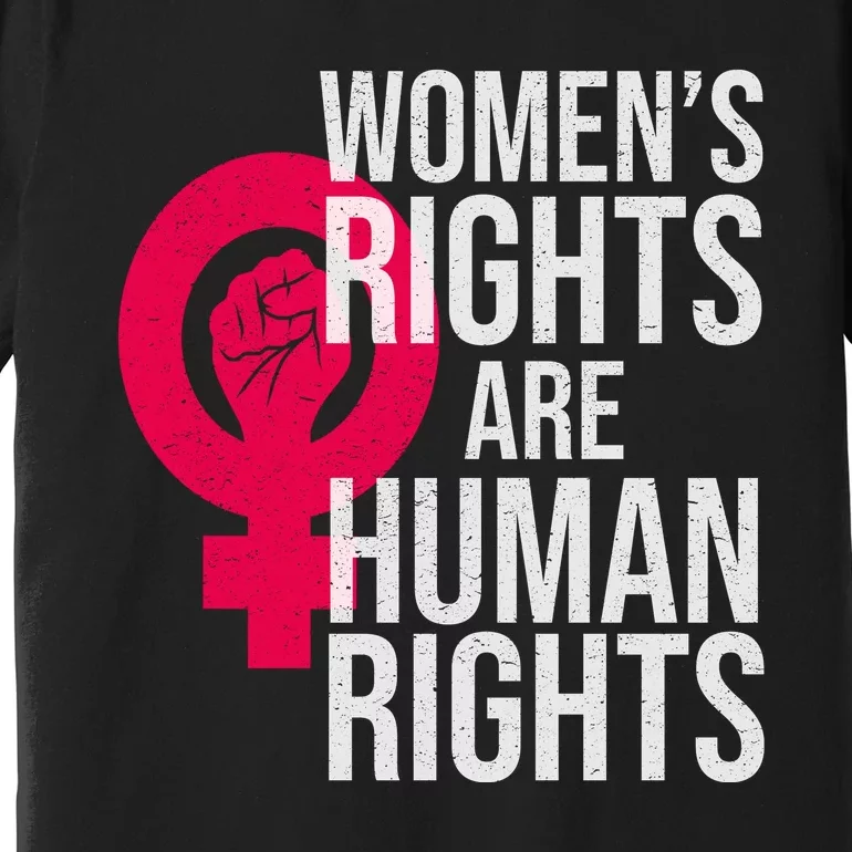 Women's Rights Are Human Rights Feminist Premium T-Shirt