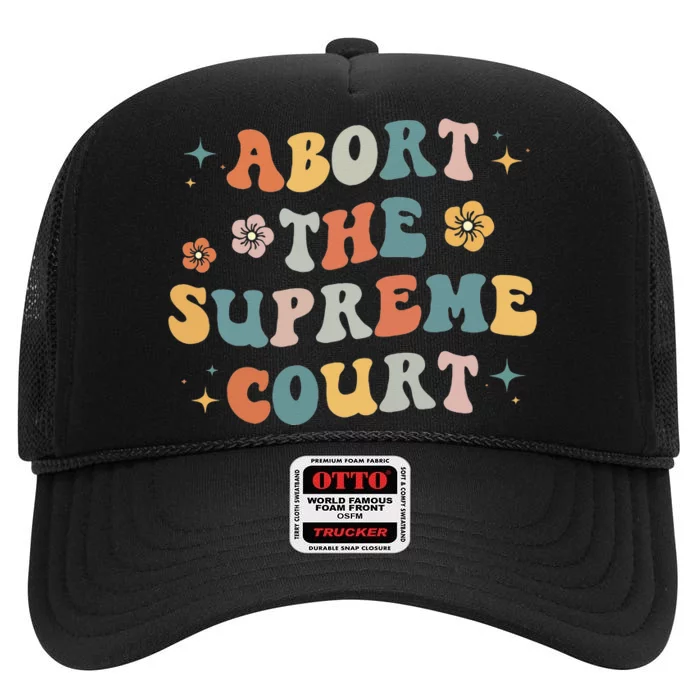 Women Rights Abort The Supreme Court Feminist Protest Women High Crown Mesh Trucker Hat