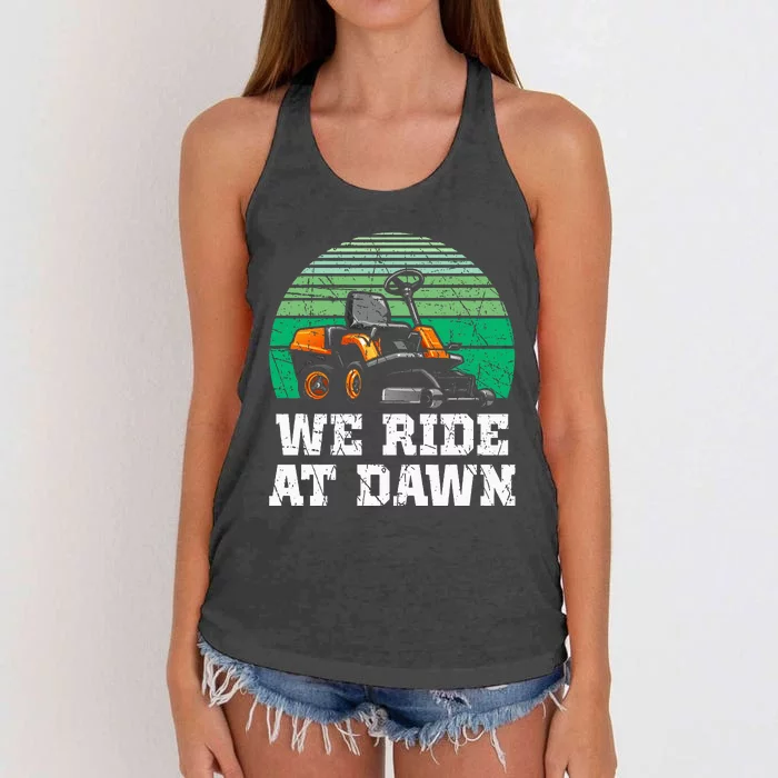 We Ride At Dawn Lawnmower Lawn Mowing Dad Yard Work Women's Knotted Racerback Tank