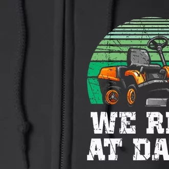 We Ride At Dawn Lawnmower Lawn Mowing Dad Yard Work Full Zip Hoodie