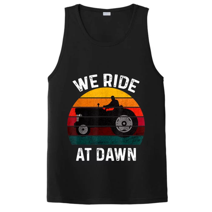 We Ride At Dawn Lawn Mower Lawn Mowing Dad Yard Work For Men Performance Tank