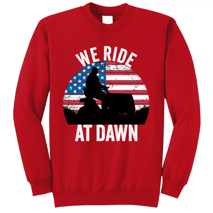 We Ride At Dawn Lawnmower Lawn Mowing Funny Dad Sweatshirt