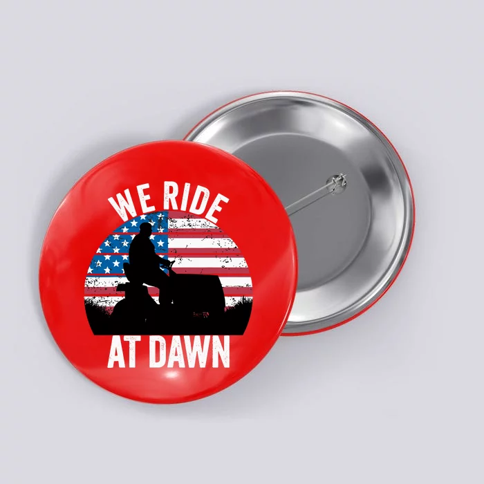 We Ride At Dawn Lawnmower Lawn Mowing Funny Dad Button