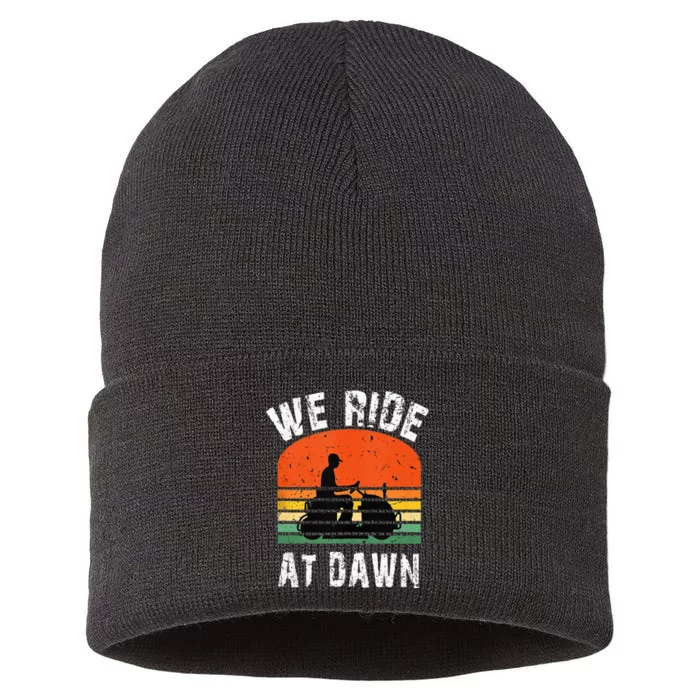 We Ride At Dawn Lawnmower Lawn Mowing Dad Yard Sustainable Knit Beanie