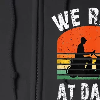 We Ride At Dawn Lawnmower Lawn Mowing Dad Yard Full Zip Hoodie