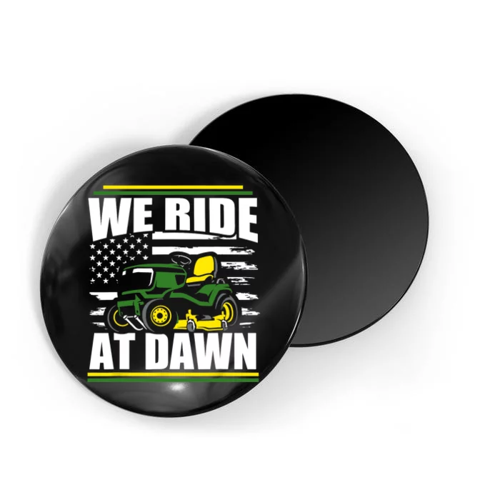 We Ride At Dawn Funny Lawn Mower American Flag Father's Day Magnet