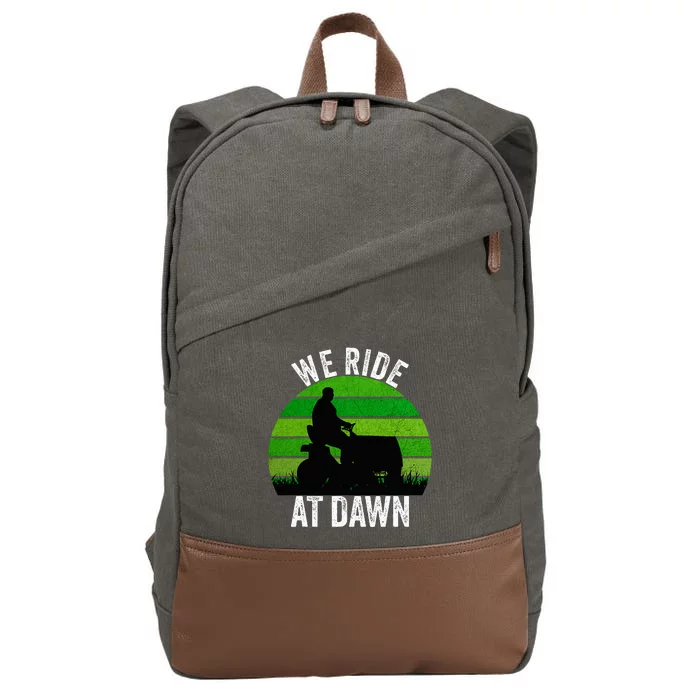 We Ride At Dawn Lawnmower Lawn Mowing Funny Dad Vintage Cotton Canvas Backpack