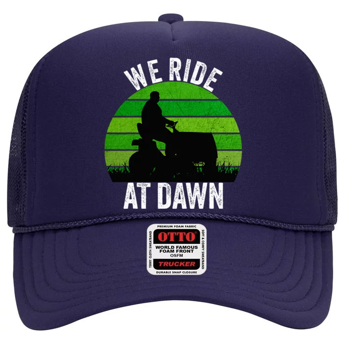 We Ride At Dawn Lawnmower Lawn Mowing Funny Dad Vintage High Crown Mesh Trucker Hat