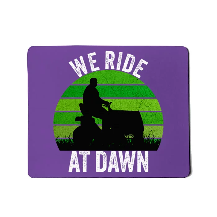 We Ride At Dawn Lawnmower Lawn Mowing Funny Dad Vintage Mousepad