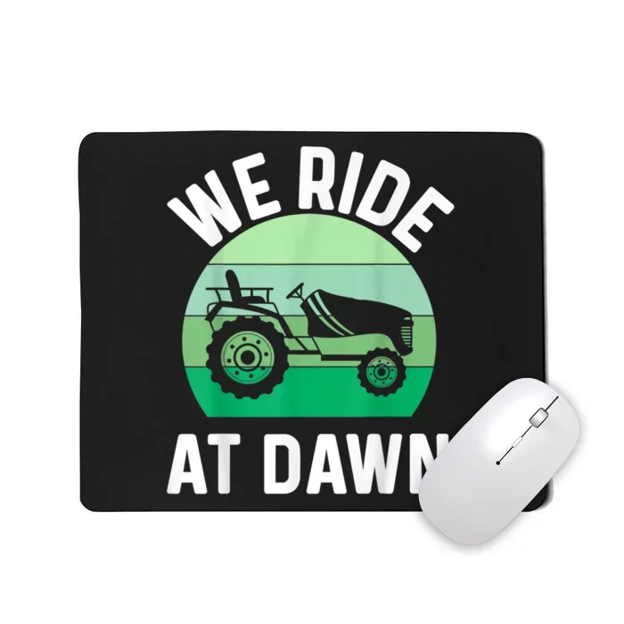 We Ride At Dawn Lawnmower Lawn Mowing Mousepad