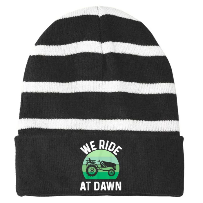 We Ride At Dawn Lawnmower Lawn Mowing Striped Beanie with Solid Band