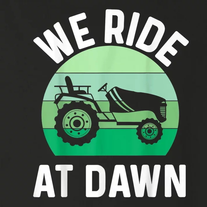 We Ride At Dawn Lawnmower Lawn Mowing Toddler Long Sleeve Shirt