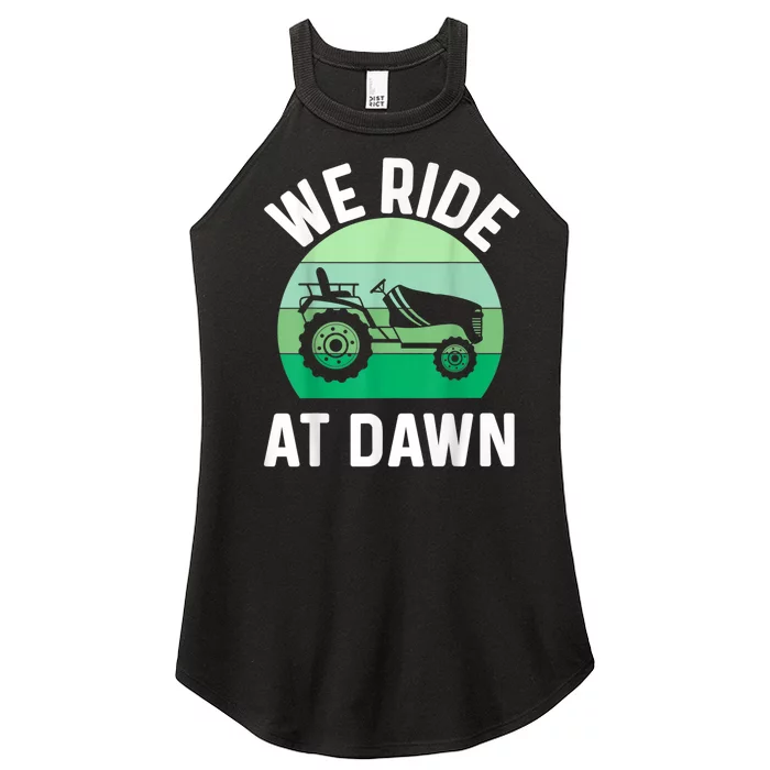 We Ride At Dawn Lawnmower Lawn Mowing Women’s Perfect Tri Rocker Tank