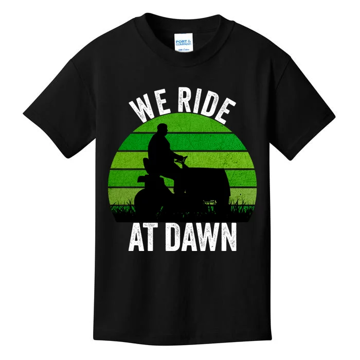 We Ride At Dawn Lawnmower Lawn Mowing Funny Dad Vintage Kids T-Shirt