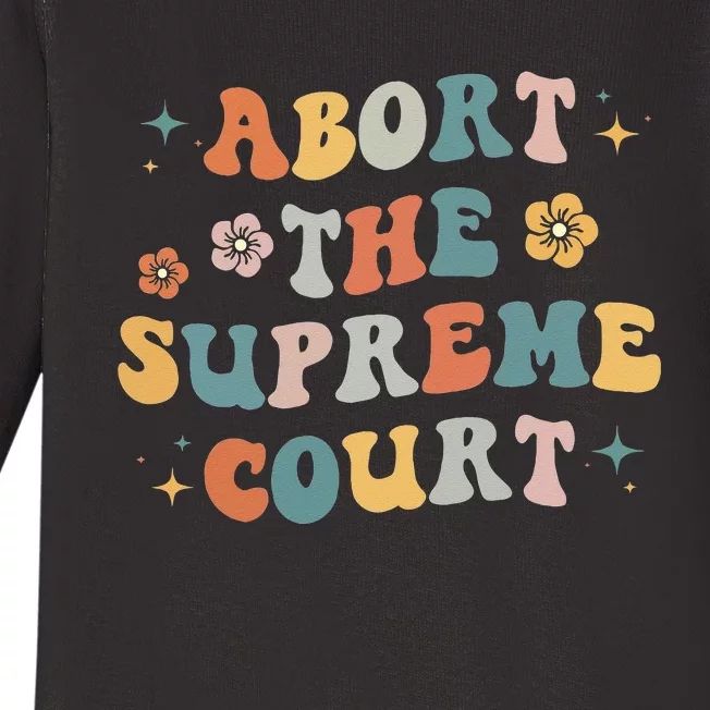 Women Rights Abort The Supreme Court Feminist Protest Women Baby Long Sleeve Bodysuit